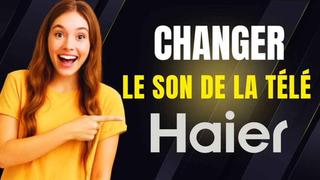 reglage son tv haier