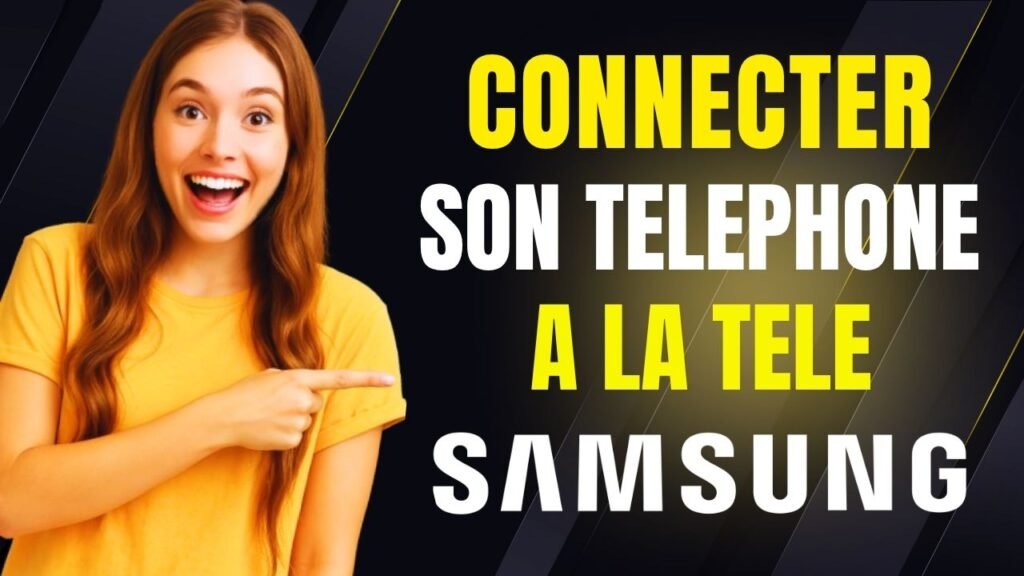 comment connecter son telephone a la tele samsung